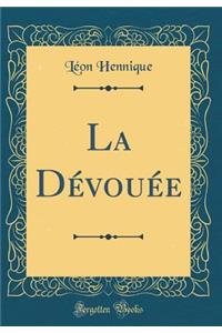 La Dévouée (Classic Reprint)
