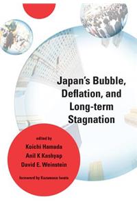 Japan's Bubble, Deflation, and Long-Term Stagnation