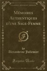 Mémoires Authentiques d'Une Sage-Femme, Vol. 2 (Classic Reprint)