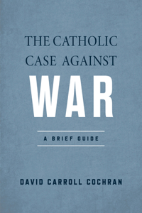 Catholic Case Against War