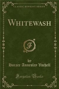 Whitewash (Classic Reprint)