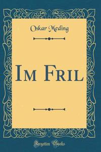 Im Fril (Classic Reprint)