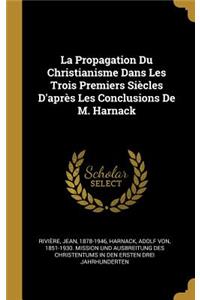 La Propagation Du Christianisme Dans Les Trois Premiers Siècles D'après Les Conclusions De M. Harnack