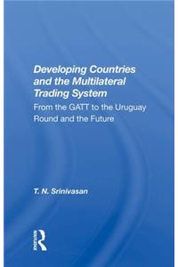 Developing Countries And The Multilateral Trading System