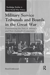 Military Service Tribunals and Boards in the Great War