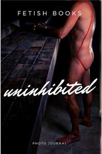 UNINHIBITED