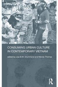 Consuming Urban Culture in Contemporary Vietnam