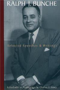 Ralph J. Bunche: Selected Speeches and Writings