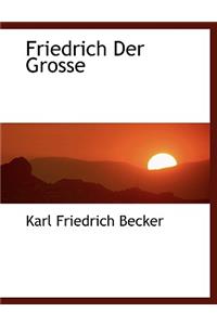 Friedrich Der Grosse