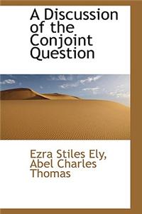 A Discussion of the Conjoint Question