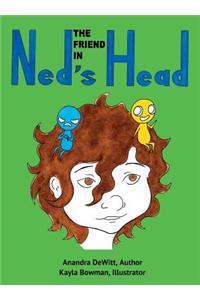 Friend in Ned's Head