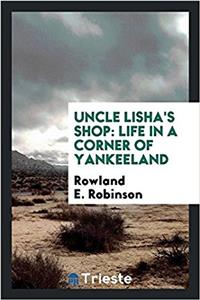 UNCLE LISHA'S SHOP: LIFE IN A CORNER OF