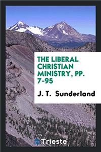 The Liberal Christian Ministry, pp. 7-95