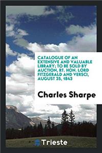 CATALOGUE OF AN EXTENSIVE AND VALUABLE L