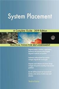 System Placement A Complete Guide - 2019 Edition