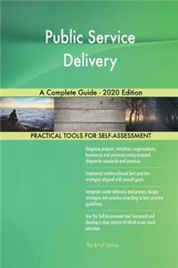 Public Service Delivery A Complete Guide - 2020 Edition