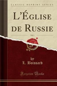 L'Église de Russie, Vol. 1 (Classic Reprint)