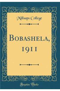 Bobashela, 1911 (Classic Reprint)