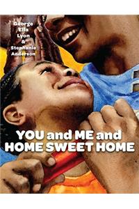 You and Me and Home Sweet Home