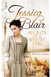 Secrets of a Whitby Girl: Dark Family Secrets. Will All Be Revealed?