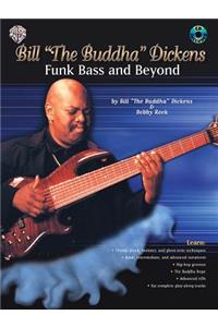 Bill the Buddha Dickens -- Funk Bass and Beyond