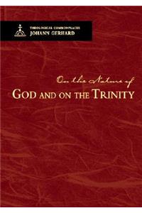On the Nature of God and on the Trinity - Theological Commonplaces