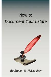 How to Document Your Estate