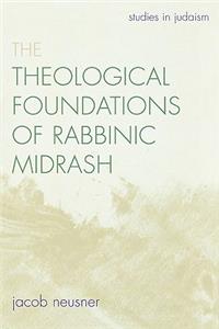 Theological Foundations of Rabbinic Midrash