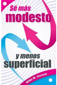 Se Mas Modesto Y Menos Superficial