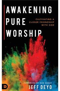 Awakening Pure Worship