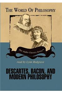 Descartes, Bacon, and Modern Philosophy Lib/E