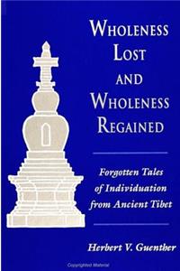 Wholeness Lost and Wholeness Regained