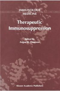 Therapeutic Immunosuppression