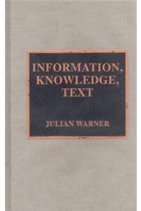 Information, Knowledge, Text