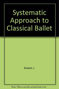 Systematic Approach to Classical Ballet