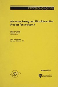 Micromachining and Microfabrication Process Technology X