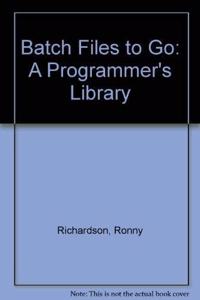 Batch Files to Go: A Programmer's Library