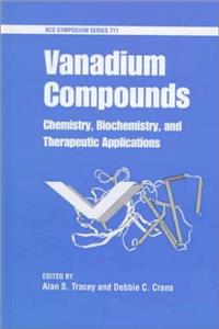 Vanadium Compounds: Chemistry, Biochemistry and Therapeutic Applications (ACS Symposium)