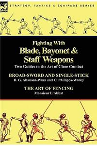 Fighting With Blade, Bayonet & Staff Weapons