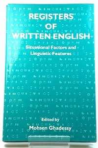 Registers of Written English: Situational Factors and Linguistics Features (Open linguistics series)