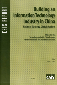 Building an Information Technology Industry in China, National Strategy, Global Markets