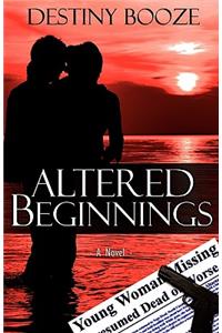 Altered Beginnings