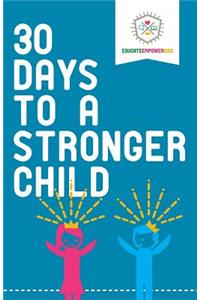 30 Days to a Stronger Child