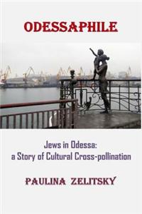 Odessaphile: Jews in Odessa: A Story of Cultural Cross-Pollination