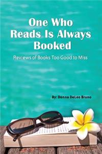 One Who Reads Is Always Booked