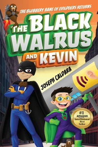 Black Walrus and Kevin