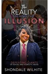 The Reality Behind The Illusion