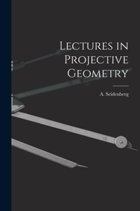 Lectures in Projective Geometry