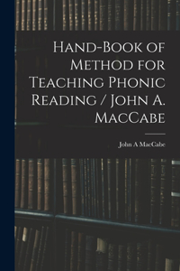 Hand-book of Method for Teaching Phonic Reading / John A. MacCabe