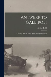 Antwerp to Gallipoli [microform]